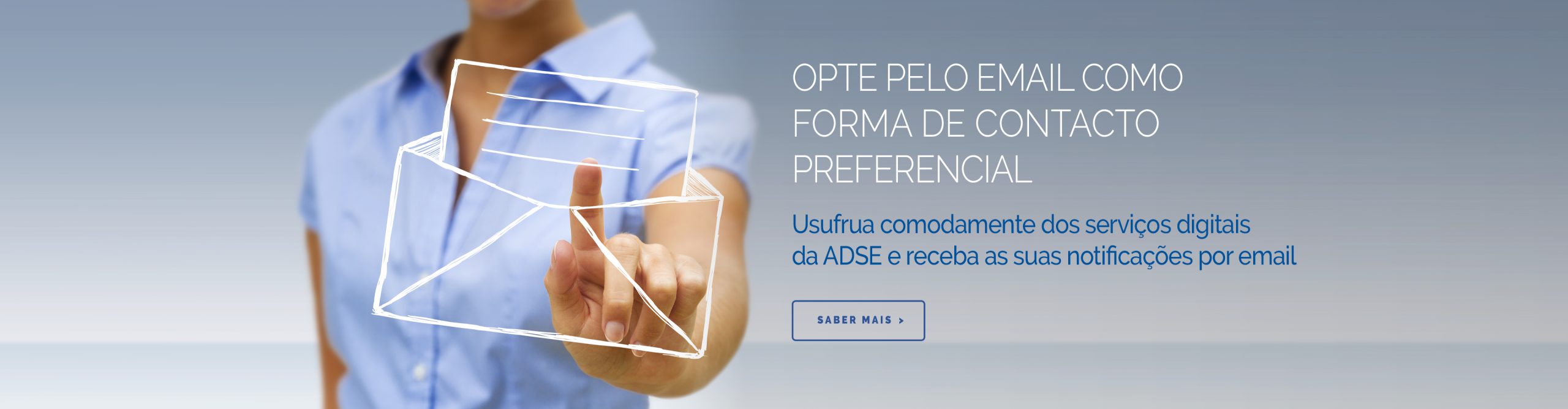 Opte pelo email como forma de contacto preferencial.